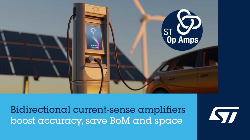 STMICROELECTRONICS PRESENTS NEW BIDIRECTIONAL CURRENT-SENSE AMPLIFIERS